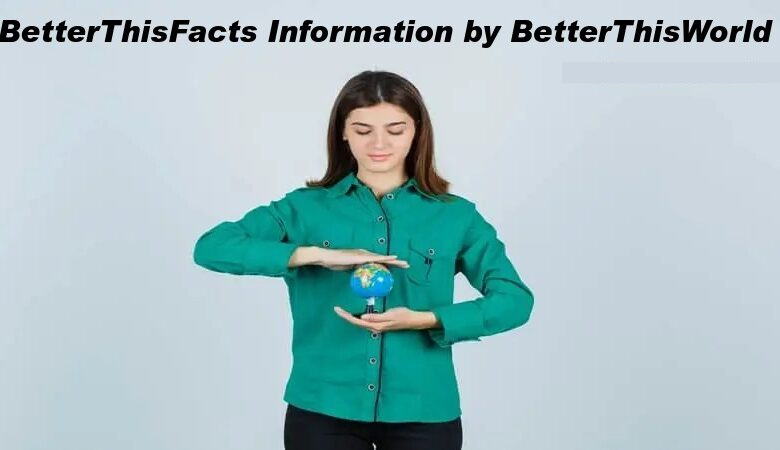 betterthisfacts tips from betterthisworld