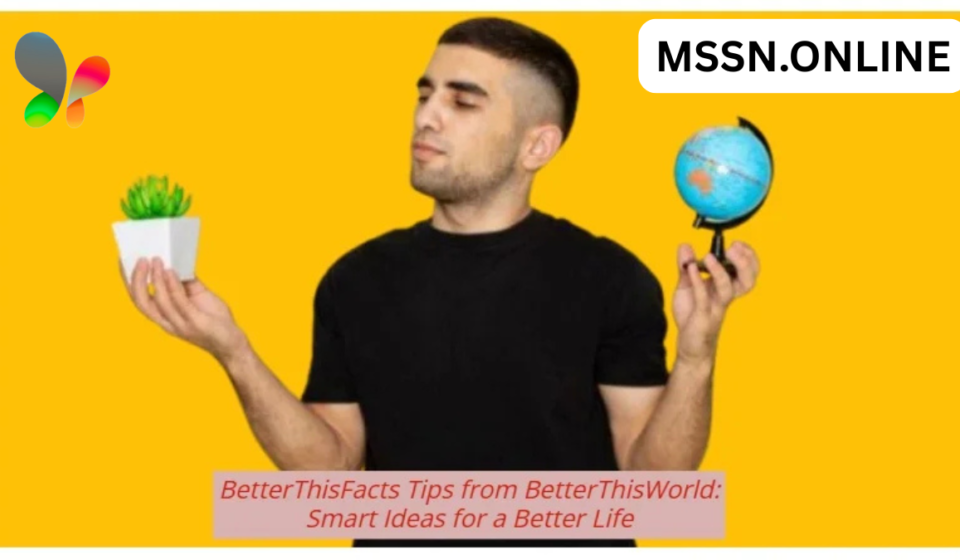 betterthisfacts tips from betterthisworld